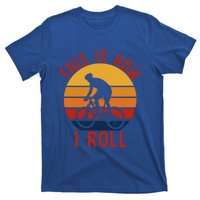 Vintage Style Mountain Bike Funny Gift This Is How I Roll Cool Gift T-Shirt