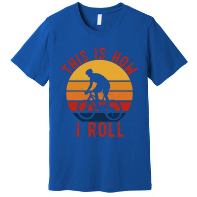 Vintage Style Mountain Bike Funny Gift This Is How I Roll Cool Gift Premium T-Shirt