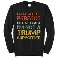 Vintage Style Not A Trump Supporter Funny Anti Trump Vote Tall Sweatshirt