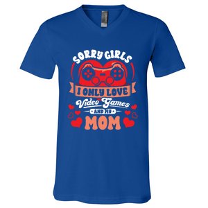 Valentines Sorry Only Love Video Games Mom Funny Gamer Funny Gift V-Neck T-Shirt