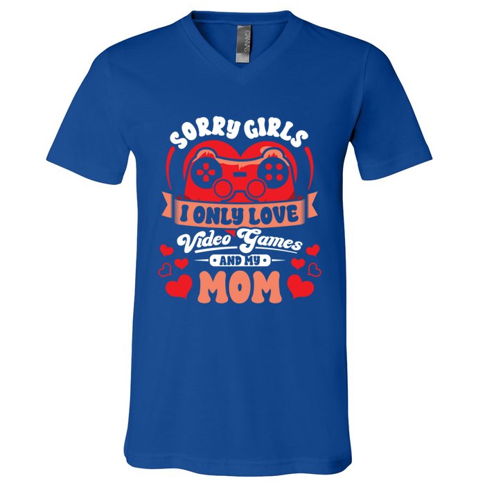 Valentines Sorry Only Love Video Games Mom Funny Gamer Funny Gift V-Neck T-Shirt