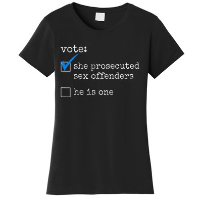 Vote She Prosecuted Sex Offenders He Is One Women's T-Shirt