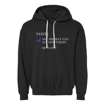 Vote She Prosecuted Sex Offenders And He Is One 2024 Garment-Dyed Fleece Hoodie