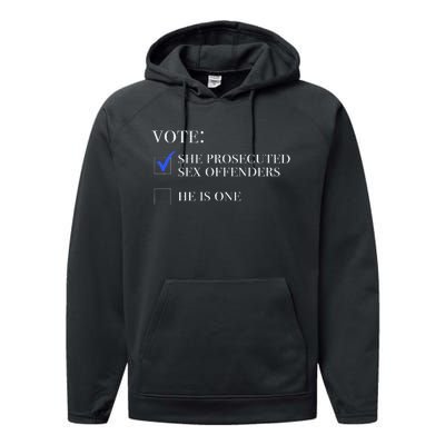 Vote She Prosecuted Sex Offenders And He Is One 2024 Performance Fleece Hoodie