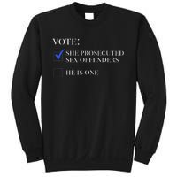 Vote She Prosecuted Sex Offenders And He Is One 2024 Sweatshirt