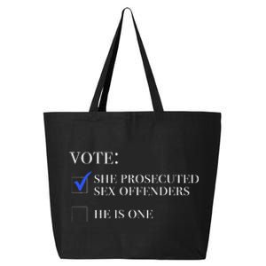 Vote She Prosecuted Sex Offenders And He Is One 2024 25L Jumbo Tote