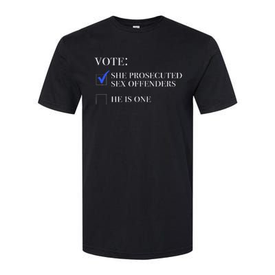 Vote She Prosecuted Sex Offenders And He Is One 2024 Softstyle CVC T-Shirt