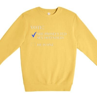 Vote She Prosecuted Sex Offenders And He Is One 2024 Premium Crewneck Sweatshirt