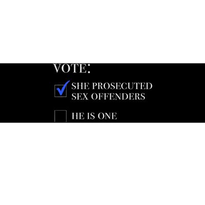 Vote She Prosecuted Sex Offenders And He Is One 2024 Bumper Sticker