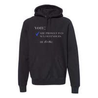 Vote She Prosecuted Sex Offenders And He Is One 2024 Premium Hoodie