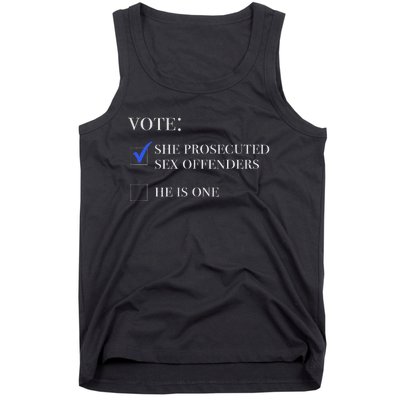 Vote She Prosecuted Sex Offenders And He Is One 2024 Tank Top