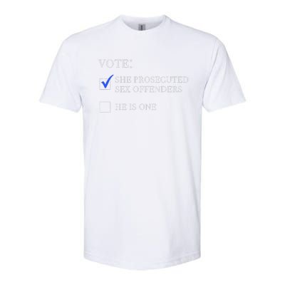 Vote She Prosecuted Sex Offenders And He Is One 2024 Softstyle CVC T-Shirt