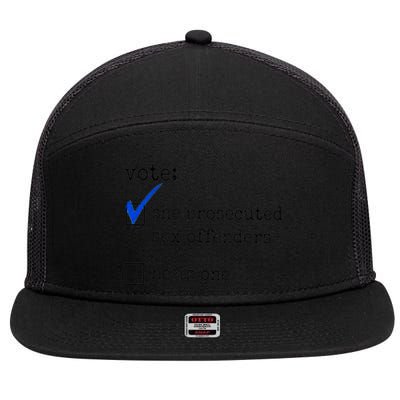 Vote She Prosecuted Sex Offenders He Is One 7 Panel Mesh Trucker Snapback Hat