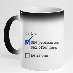 Vote She Prosecuted Sex Offenders He Is One 11oz Black Color Changing Mug