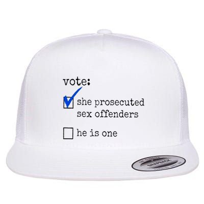 Vote She Prosecuted Sex Offenders He Is One Flat Bill Trucker Hat