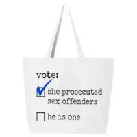 Vote She Prosecuted Sex Offenders He Is One 25L Jumbo Tote