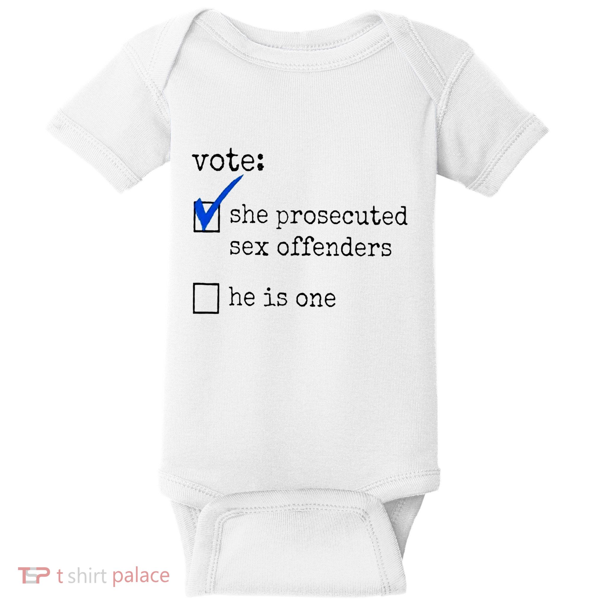 Vote She Prosecuted Sex Offenders He Is One Baby Bodysuit