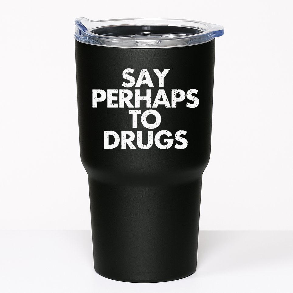 Vintage Say Perhaps To Drugs Tumbler