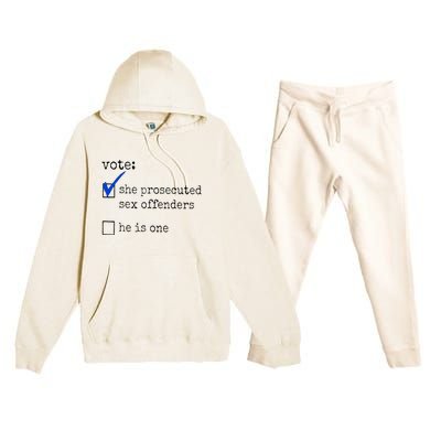 Vote She Prosecuted Sex Offenders He Is One Premium Hooded Sweatsuit Set