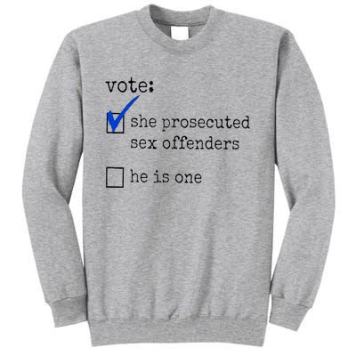 Vote She Prosecuted Sex Offenders He Is One Tall Sweatshirt