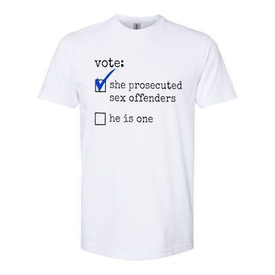 Vote She Prosecuted Sex Offenders He Is One Softstyle CVC T-Shirt