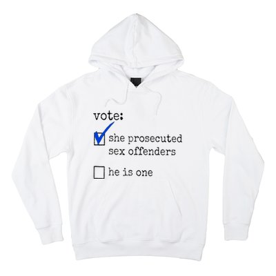 Vote She Prosecuted Sex Offenders He Is One Hoodie