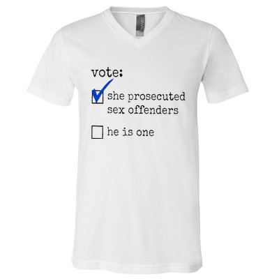 Vote She Prosecuted Sex Offenders He Is One V-Neck T-Shirt