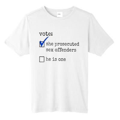 Vote She Prosecuted Sex Offenders He Is One Tall Fusion ChromaSoft Performance T-Shirt