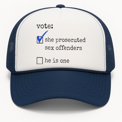 Vote She Prosecuted Sex Offenders He Is One Ift Trucker Hat