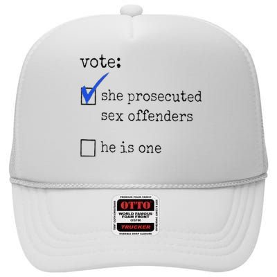 Vote She Prosecuted Sex Offenders He Is One Ift High Crown Mesh Back Trucker Hat