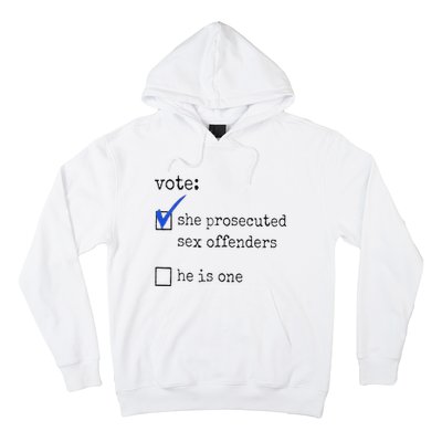 Vote She Prosecuted Sex Offenders He Is One Ift Hoodie