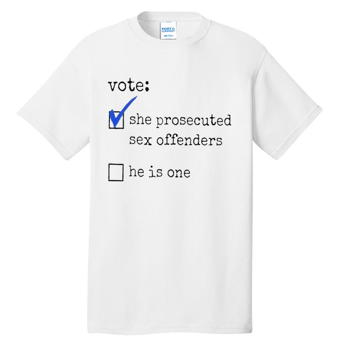 Vote She Prosecuted Sex Offenders He Is One Ift Tall T-Shirt