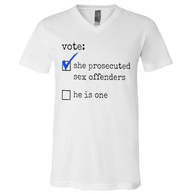 Vote She Prosecuted Sex Offenders He Is One Ift V-Neck T-Shirt