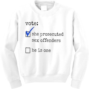 Vote She Prosecuted Sex Offenders He Is One Ift Kids Sweatshirt