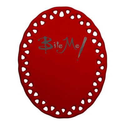 Vampire Slayer &Quot;And One Of His Legendary Phrases. Let No One Take It Litera Ceramic Oval Ornament