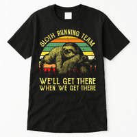 Vintage Sloth Running Team Well Get There Funny Sloth Tall T-Shirt