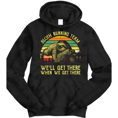 Vintage Sloth Running Team Well Get There Funny Sloth Tie Dye Hoodie