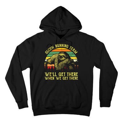 Vintage Sloth Running Team Well Get There Funny Sloth Tall Hoodie