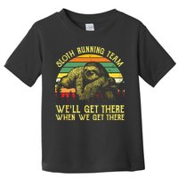 Vintage Sloth Running Team Well Get There Funny Sloth Toddler T-Shirt