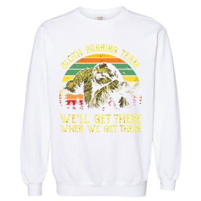 Vintage Sloth Running Team Well Get There Funny Sloth Garment-Dyed Sweatshirt