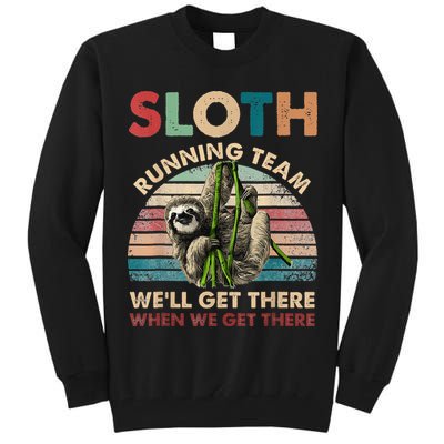 Vintage Sloth Running Team We'll Get There Funny Sloth Tall Sweatshirt