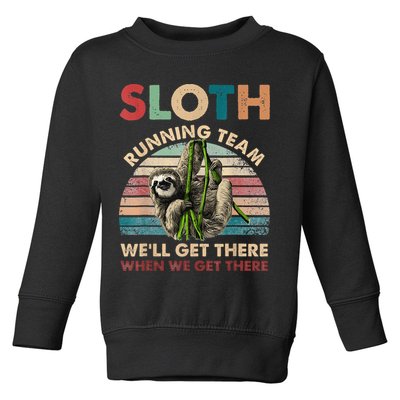 Vintage Sloth Running Team We'll Get There Funny Sloth Toddler Sweatshirt