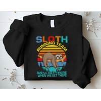 Vintage Sloth Running Team WeLl Get There Funny Sloth Sweatshirt