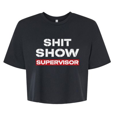 Vintage Shit Show Supervisor Funny Mom Boss Manager Teacher Bella+Canvas Jersey Crop Tee