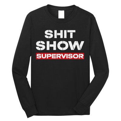Vintage Shit Show Supervisor Funny Mom Boss Manager Teacher Long Sleeve Shirt