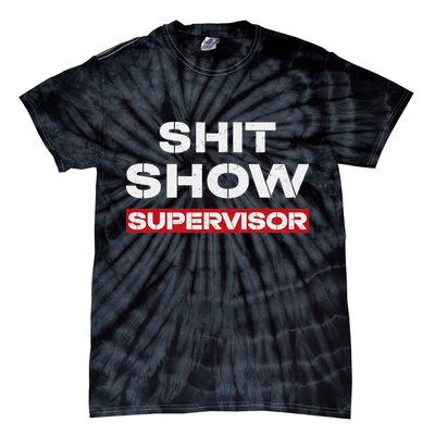 Vintage Shit Show Supervisor Funny Mom Boss Manager Teacher Tie-Dye T-Shirt