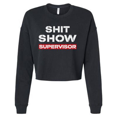 Vintage Shit Show Supervisor Funny Mom Boss Manager Teacher Cropped Pullover Crew