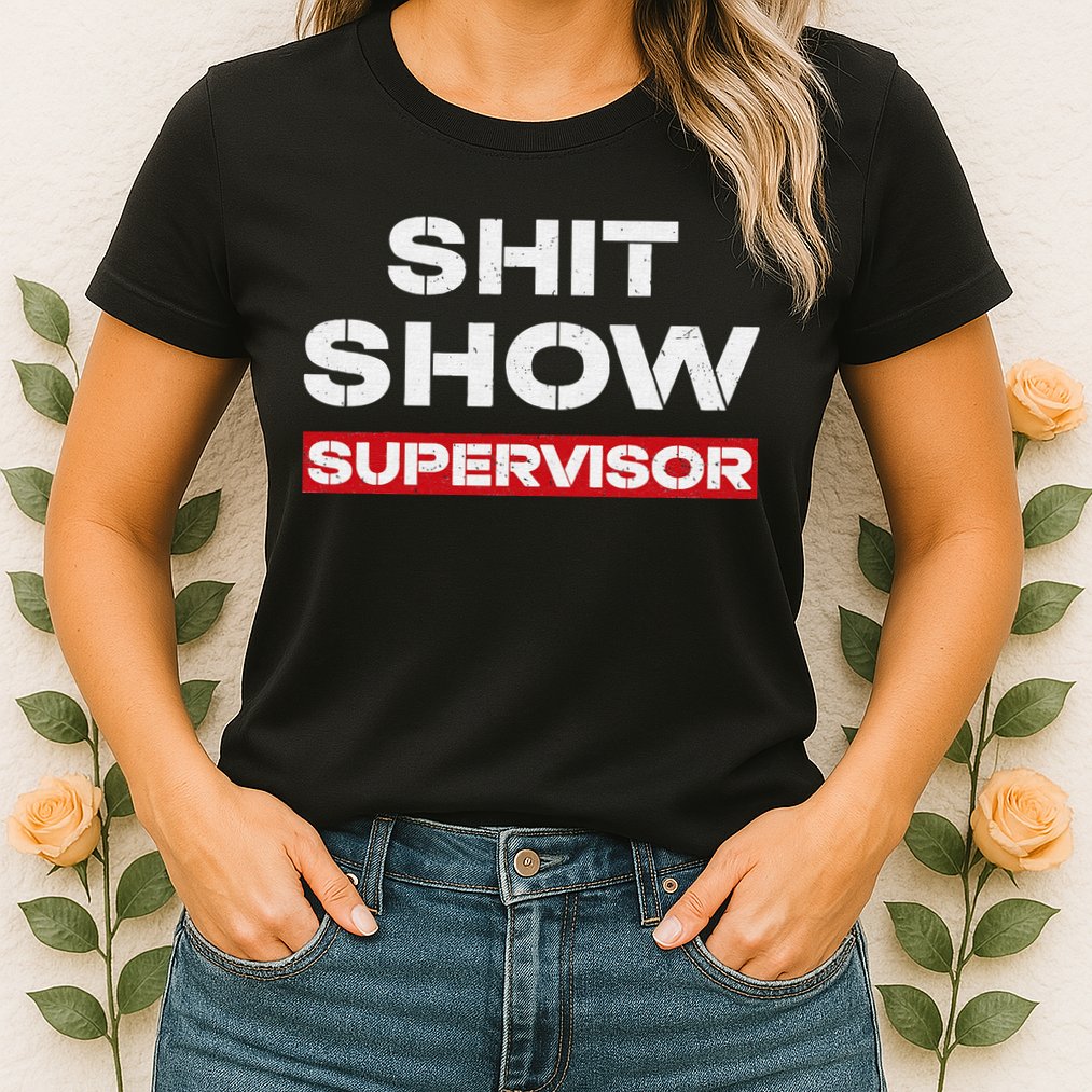 Vintage Shit Show Supervisor Funny Mom Boss Manager Teacher Womens T-Shirt