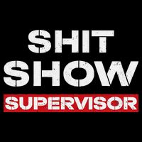 Vintage Shit Show Supervisor Funny Mom Boss Manager Teacher Womens T-Shirt