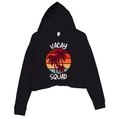 Vacay Squad Summer Vacation Family Friends Crop Fleece Hoodie